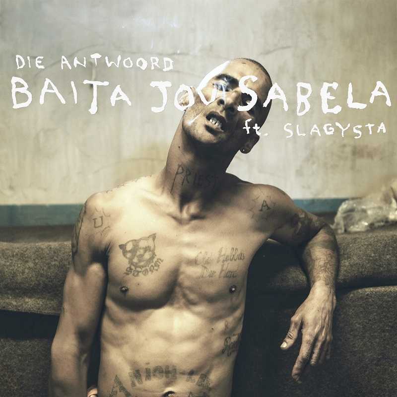 Die Antwoord Ft. Slagysta - Baita Jou Sabela